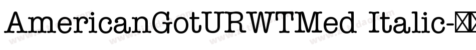 AmericanGotURWTMed Italic字体转换